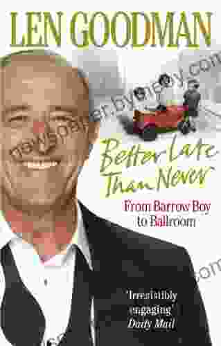 Better Late Than Never: From Barrow Boy to Ballroom