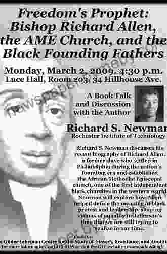 Freedom S Prophet: Bishop Richard Allen The AME Church And The Black Founding Fathers