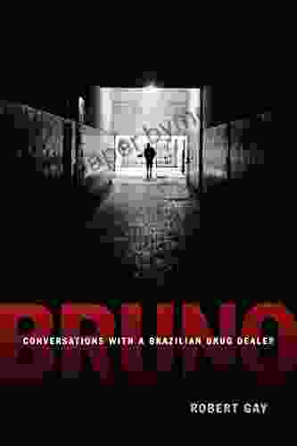 Bruno: Conversations With A Brazilian Drug Dealer