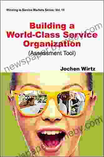 Building a World Class Service Organization (Assessment Tool) (Winning in Service Markets 13)