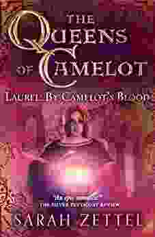 Laurel: By Camelot S Blood (The Queens Of Camelot)