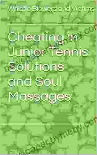 Cheating In Junior Tennis Solutions And Soul Massages