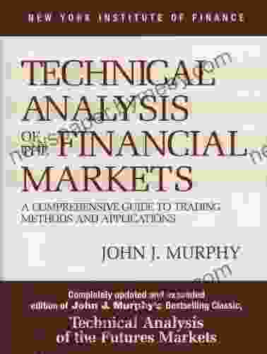 Technical Analysis of the Financial Markets: A Comprehensive Guide to Trading Methods and Applications (New York Institute of Finance)