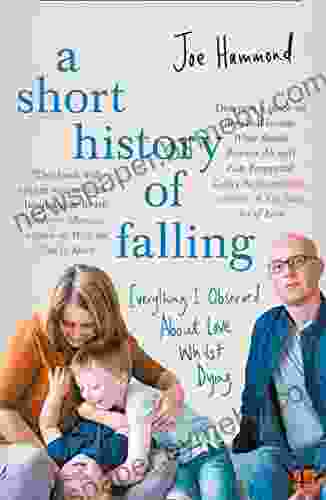 A Short History of Falling: Everything I Observed About Love Whilst Dying