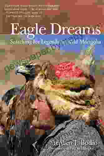 Eagle Dreams: Searching For Legends In Wild Mongolia