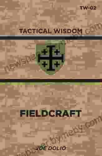 Fieldcraft: TW 02 (Tactical Wisdom) Joe Dolio