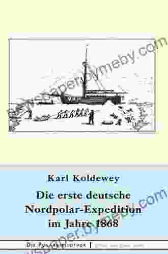 Die Erste Deutsche Nordpolar Expedition Im Jahre 1868