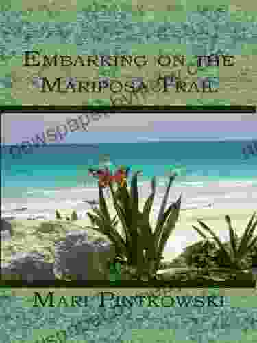 Embarking On The Mariposa Trail