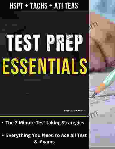 Test Prep Essentials: The 7 Minute Test Taking Strategies: Everything You Need To Ace High School Prep Test + HSPT+ TACHS + ATI TEAS