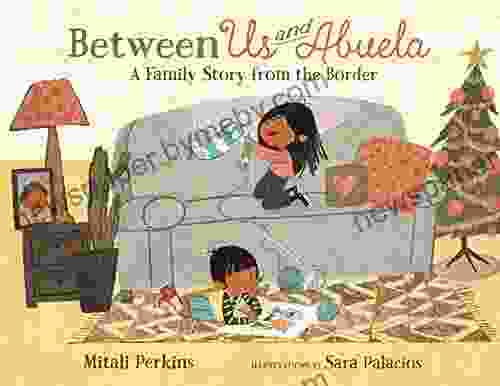 Between Us And Abuela: A Family Story From The Border