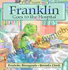 Franklin Goes to the Hospital (Classic Franklin Stories)