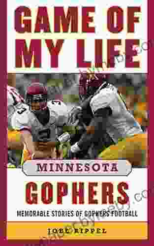 Game Of My Life Minnesota Gophers: Memorable Stories Of Gopher Football