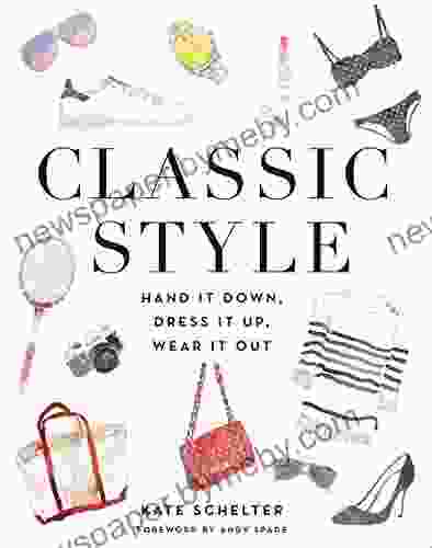 Classic Style: Hand It Down Dress It Up Wear It Out