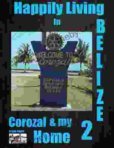 Happily Living In Belize Corozal And My Home #2