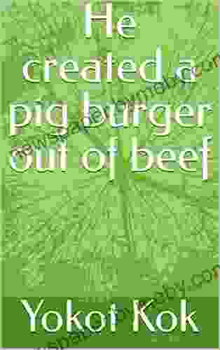 He created a pig burger out of beef