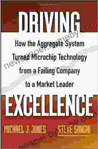 Driving Excellence: How The Aggregate System Turned Microchip Technology From A Failing Company To A Market Leader