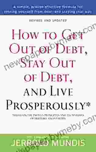 How To Get Out Of Debt Stay Out Of Debt And Live Prosperously*: Based On The Proven Principles And Techniques Of Debtors Anonymous