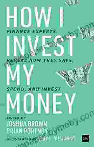 How I Invest My Money: Finance Experts Reveal How They Save Spend And Invest