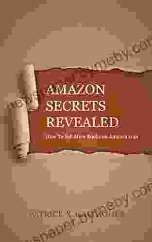 Amazon Secrets Revealed: How To Sell More On Amazon Com