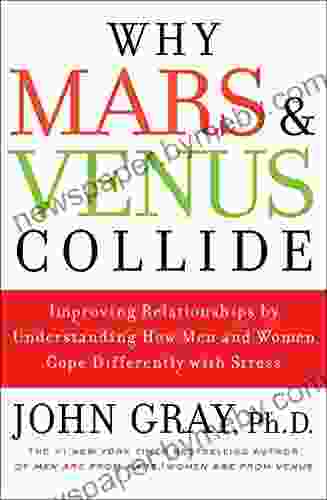 Why Mars And Venus Collide: Improving Relationships By Understanding How Men And Women Cope Differently With Stress