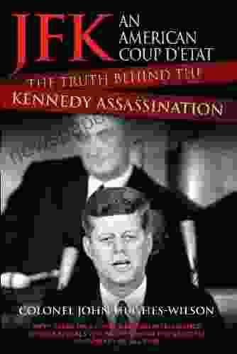 JFK An American Coup: The Truth Behind The Kennedy Assassination