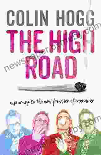 The High Road: A Journey to the New Frontier of Cannabis