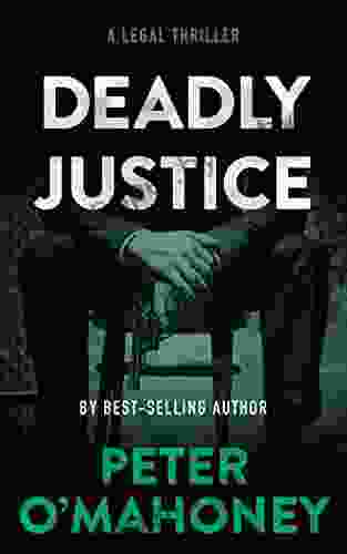 Deadly Justice: A Legal Thriller (Tex Hunter Legal Thriller 4)