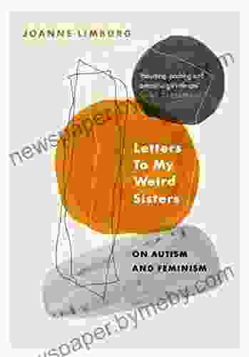 Letters To My Weird Sisters: On Autism And Feminism