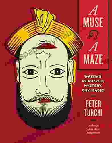 A Muse And A Maze: Writing As Puzzle Mystery And Magic