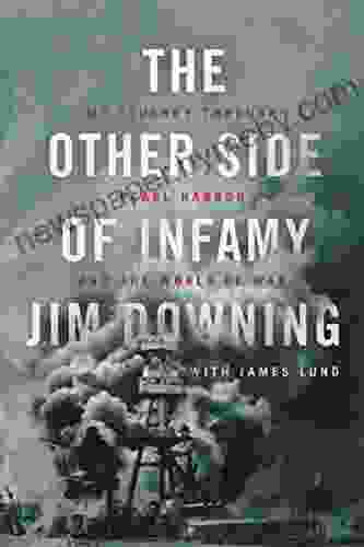 The Other Side Of Infamy: My Journey Through Pearl Harbor And The World Of War