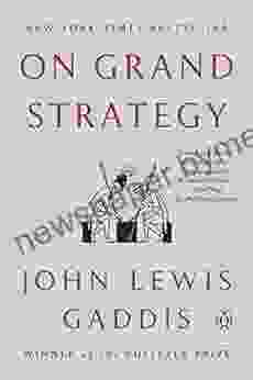 On Grand Strategy John Lewis Gaddis