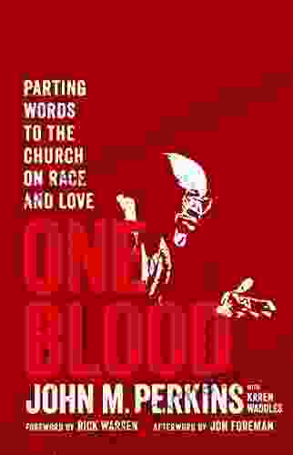 One Blood: Parting Words To The Church On Race And Love