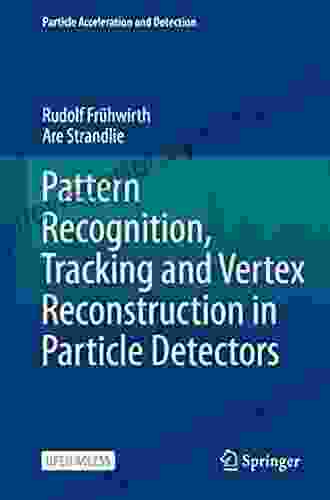 Pattern Recognition Tracking And Vertex Reconstruction In Particle Detectors (Particle Acceleration And Detection)