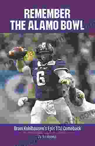 Remember The Alamo Bowl: Bram Kohlhausen S Epic TCU Comeback