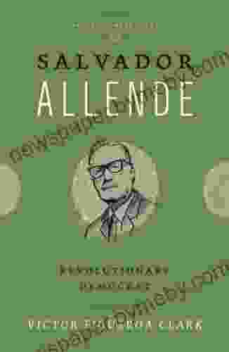 Salvador Allende: Revolutionary Democrat (Revolutionary Lives)