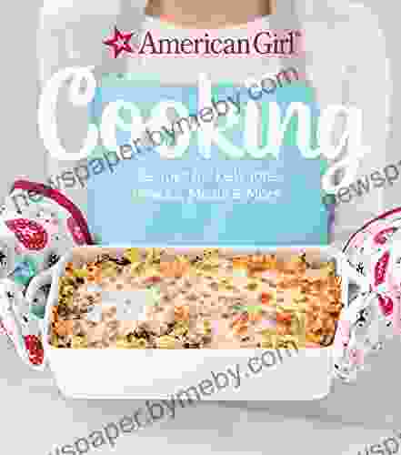 Cooking: Recipes for Delicious Snacks Meals More (American Girl)