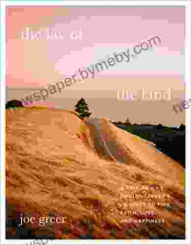 The Lay Of The Land: A Self Taught Photographer S Journey To Find Faith Love And Happiness