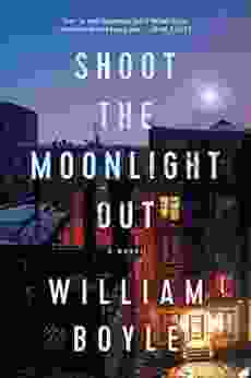 Shoot The Moonlight Out: A Novel