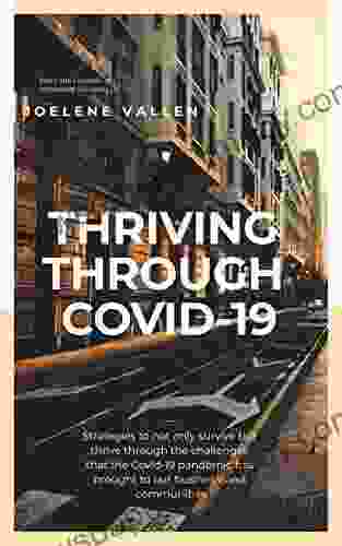 Thriving Through Covid 19: Strategies to not only survive but thrive through the challenges that the Covid 19 pandemic has brought to our business and communities