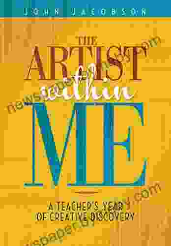 The Artist Within Me: A Teacher S Year Of Creative Rediscovery