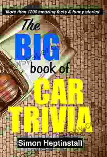 The Big of Car Trivia: More than 1 200 funny stories and amazing facts about cars