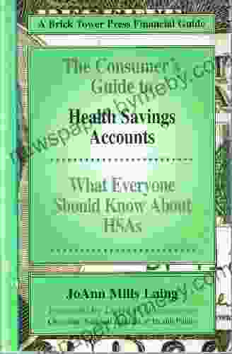 The Consumer s Guide to Health Savings Accounts