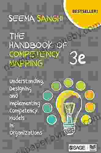 The Handbook Of Competency Mapping: Understanding Designing And Implementing Competency Models In Organizations