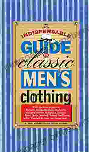 The Indispensable Guide To Classic Men S Clothing