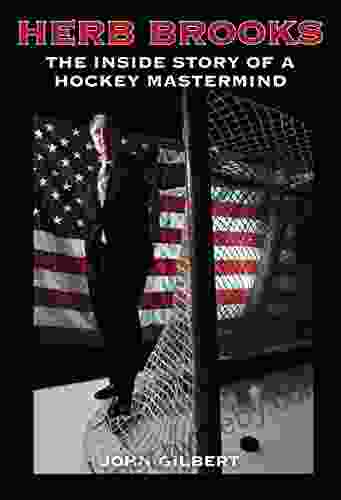 Herb Brooks: The Inside Story Of A Hockey Mastermind