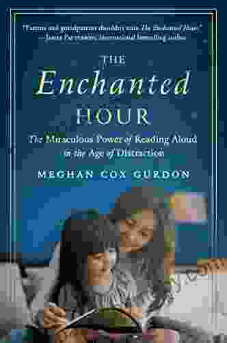 The Enchanted Hour: The Miraculous Power Of Reading Aloud In The Age Of Distraction