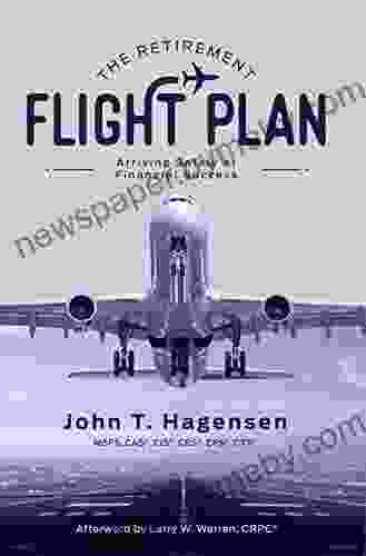 The Retirement Flight Plan: Arriving Safely At Financial Success