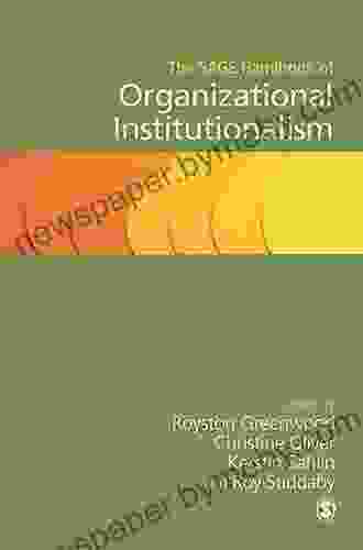 The SAGE Handbook Of Organizational Institutionalism