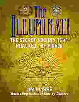 The Illuminati: The Secret Society That Hijacked The World