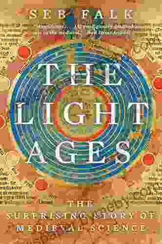 The Light Ages: The Surprising Story Of Medieval Science